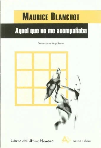 Libro AQUEL QUE NO ME ACOMPANABA de BANCHOT MAURICE en Colombia, literatura