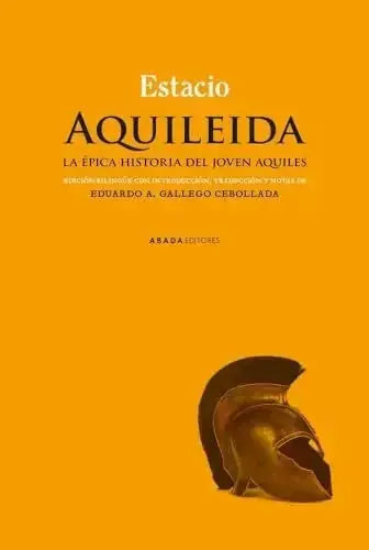 Libro AQUILEIDA. LA EPICA HISTORIA DEL JOVEN AQUILES de ESTACIO en Colombia, historia