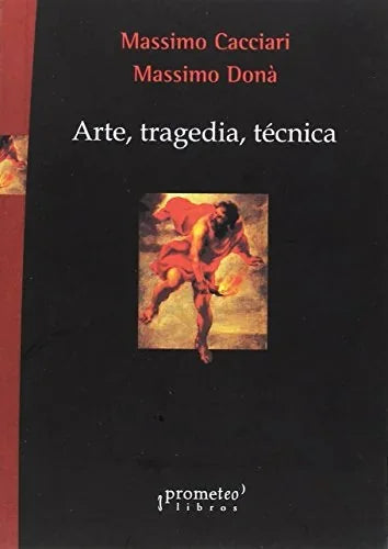 Libro ARTE TRAGEDIA TECNICA de MASSIMO CACCIARI-MASSIMO DONA en Colombia, arquitectura