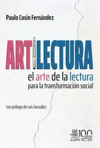 Libro ARTILECTURA EL ARTE DE LA LECTURA PARA LA TRANSFORMACION SOCIAL de COSIN FERNANDEZ PAULO en Colombia, pedagogia