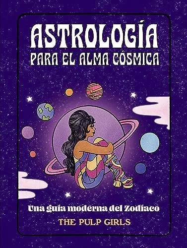 Libro ASTROLOGIA PARA EL ALMA COSMICA de THE PULP GIRLS en Colombia, esoterico