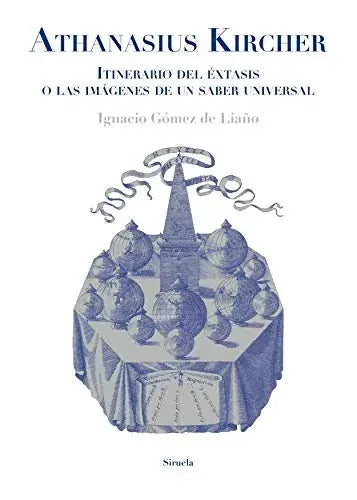 Libro ATHANASIUS KIRCHER: ITINERARIO DEL EXTASIS O LAS IMAGENES DE UN S ABER UNIVERSAL de GOMEZ DE LIAÑO IGNACIO en Colombia, arte