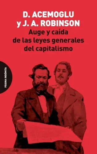 Libro AUGE Y CAIDA DE LAS LEYES GENERALES DEL CAPITALISMO de ACEMOGLU D. ROBINSON J.A. en Colombia, economia
