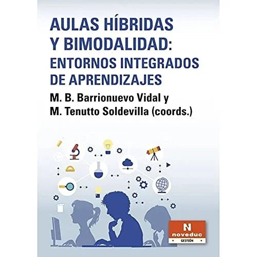 Libro AULAS HIBRIDAS Y BIMODALIDAD ENTORNOS INTEGRADOS DE APRENDIZAJES de BARRIONUEVO VIDAL M.B. Y TONUT en Colombia, pedagogia