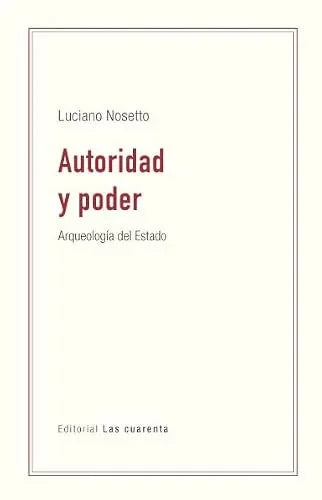 Libro AUTORIDAD Y PODER ARQUEOLOGIA DEL ESTADO de NOSETTO LUCIOANO en Colombia, politica