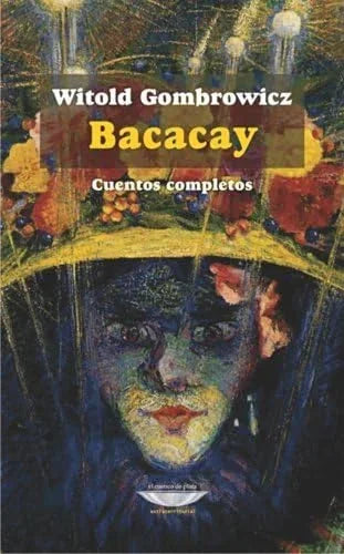 Libro BACACAY de GOMBROWICZ WITYOLD en Colombia, literatura