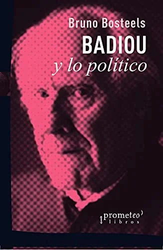 Libro BADIOU Y LO POLITICO de BOSTEELS BRUNO en Colombia, politica