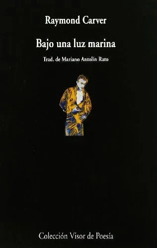 Libro BAJO UNA LUZ MARINA de RAYMOND CARVER en Colombia, poesia