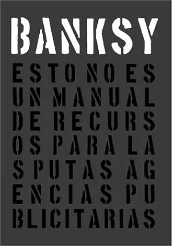 Libro BANKSY ESTO NO ES UN MANUAL PARA LAS PUTAS AGENCIAS PUBLICITARIAS de BANKSY en Colombia, arte