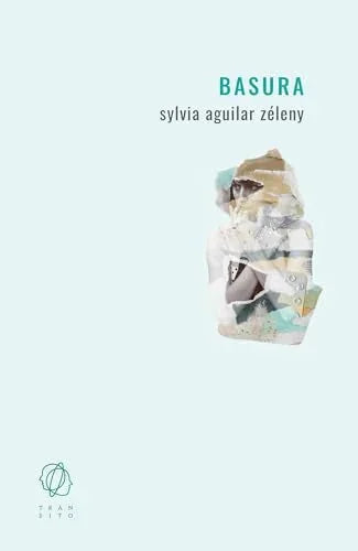 Libro BASURA de AGUILAR ZELENY SYLVIA en Colombia, literatura