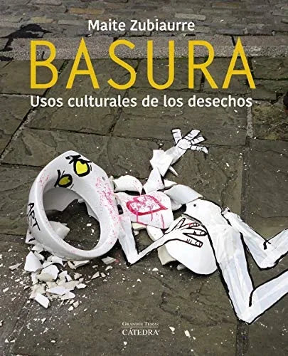 Libro BASURA USOS CULTURALES DE LOS DESECHOS de ZUBIAURRE MAITE en Colombia, ensayo