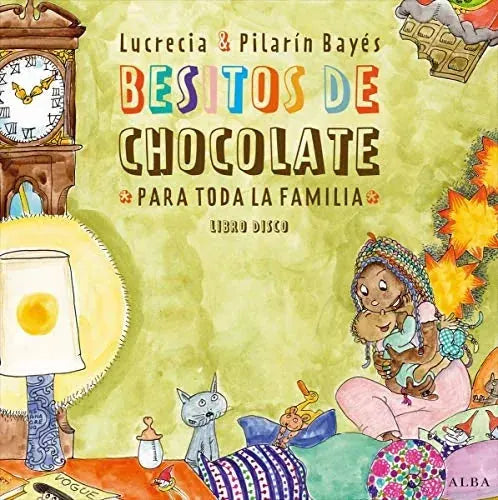 Libro BESITOS DE CHOCOLATE PARA TODA LA FAMILIA (INCLUYE CD) de LUCRECIA Y REYES PILARINA en Colombia, infantil