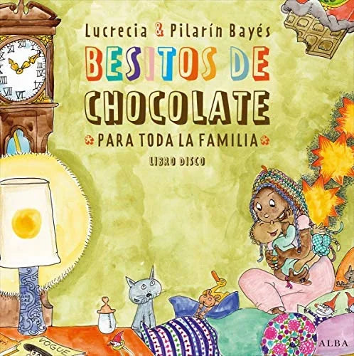 Libro BESITOS DE CHOCOLATE PARA TODA LA FAMILIA (INCLUYE CD) de LUCRECIA Y REYES PILARINA en Colombia, infantil