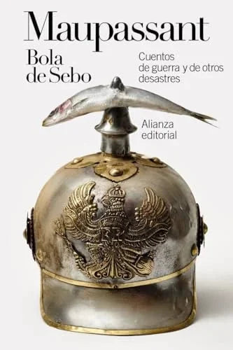 Libro BOLA DE SEBO: CUENTOS DE GUERRA Y DE OTROS DESASTRES de GUY DE MAUPASSANT en Colombia, novela