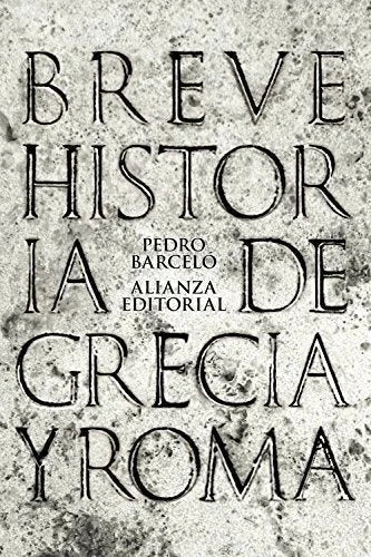 Libro BREVE HISTORIA DE GRECIA Y ROMA de BARCELO PEDRO en Colombia, historia