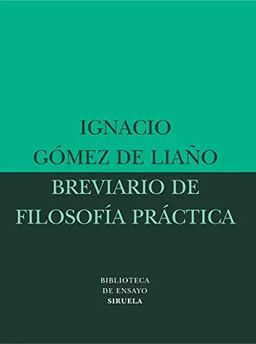 Libro BREVIARIO DE FILOSOFIA PRACTICA de GOMEZ DE LIAÑO IGNACIO en Colombia, filosofia