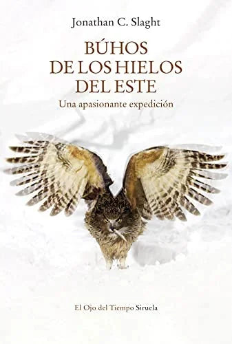 Libro BUHOS DE LOS HIELOS DEL ESTE de SLAGHT JONATHAN C. en Colombia, biologia
