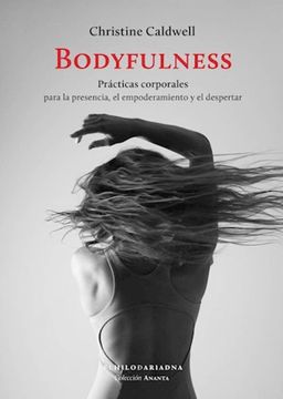 Libro Bodyfulness Practicas Corporales Para La