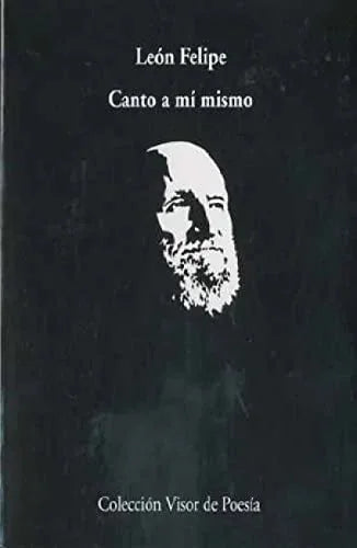 Libro CANTO A MI MISMO de LEON FELIPE en Colombia, poesia