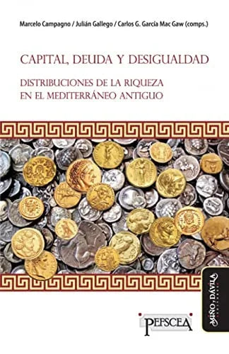 Libro CAPITAL DEUDA Y DESIGUALDAD DISTRIBUCIONES DE LA RIQUEZA EN EL MEDITERRANEO ANTIGUO de CAMPAGNO MARCELO Y OTROS en Colombia, historia