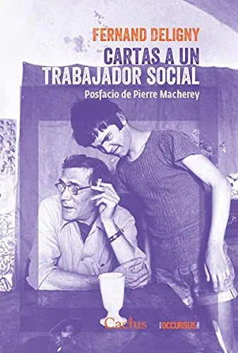 Libro CARTAS A UN TRABAJADOR SOCIAL POSFACIO DE PIERRE MACHEREY de DELIGNY FERNAND en Colombia, ensayo