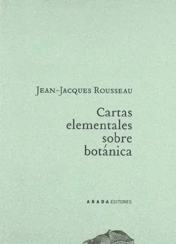 Libro CARTAS ELEMENTALES SOBRE BOTANICA de ROUSSEAU JEAN JACQUES en Colombia, biologia