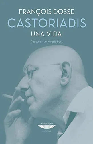 Libro CASTORIADIS UNA VIDA de DOSSE FRANCOIS en Colombia, biografia
