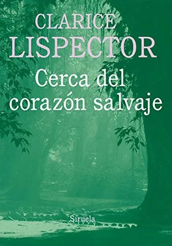 Libro CERCA DEL CORAZON SALVAJEBIBLI de LISPECTOR CLARICE en Colombia, literatura