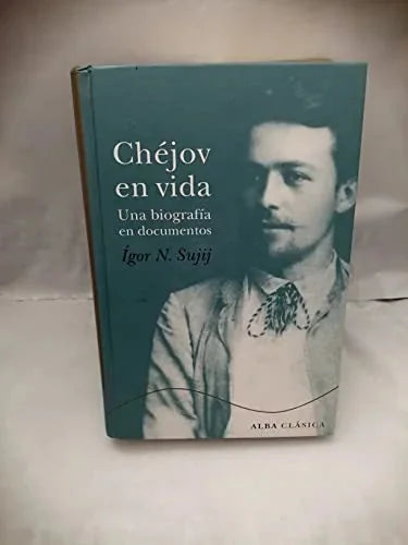 Libro CHEJOV EN VIDA UNA BIOGRAFIA EN DOCUMENTOS de SUJIJ IGOR N. en Colombia, biografia