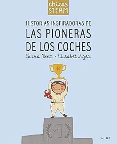 Libro CHICAS STEAM. HISTORIAS INSPIRADORAS DE LAS PIONERAS DE LOS COCHES de DIEZ SILVIA en Colombia, juvenil