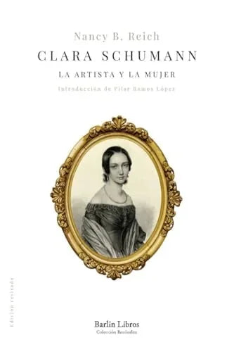 Libro CLARA SCHUMANN LA ARTISTA Y LA MUJER de REICH NANCY B. en Colombia, biografia