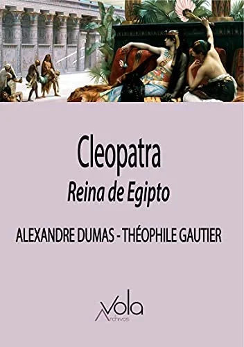 Libro CLEOPATRA REINA DE EGIPTO de DUMAS ALEXANDRE- GAUTIER THEOP en Colombia, biografia