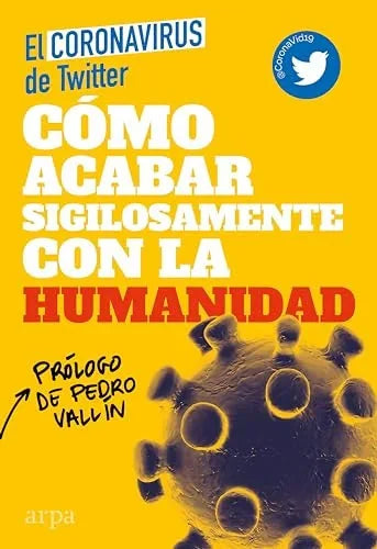 Libro COMO ACABAR SIGILOSAMENTE CON LA HUMANIDAD de EL CORONAVIRUS DE TWITTER en Colombia, ciencia