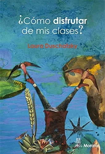 Libro COMO DISFRUTAR DE MIS CLASES? de DUSCHATZKY LAURA en Colombia, pedagogia