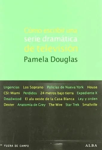 Libro COMO ESCRIBIR UNA SERIE DRAMATICA DE TEL de DOUGLAS PAMELA en Colombia, cine