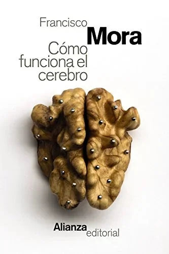 Libro COMO FUNCIONA EL CEREBRO de MORA FRANCISCO en Colombia, psicologia