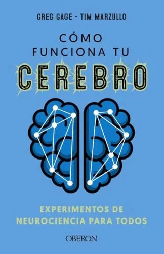 Libro COMO FUNCIONA TU CEREBRO: EXPERIMENTOS DE NEUROCIENCIA PARA TODOS de GAGE GREG TIMOTHY MARZULLO en Colombia, autoayuda