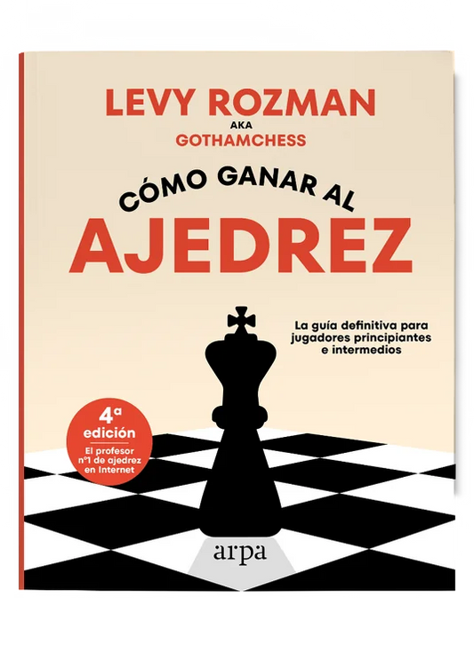 Como Ganar Al Ajedrez La Guia Definitiva Para Jugadores Principiantes E Intermedios - Rozman Levy - Arpa