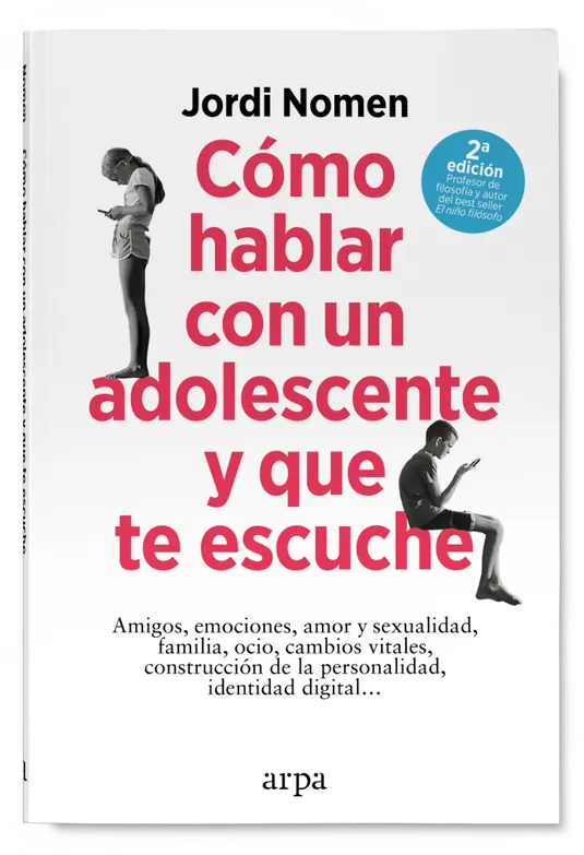 Como Hablar Con Un Adolescente Y Que Te Escuche - Nomen Jordi - Arpa