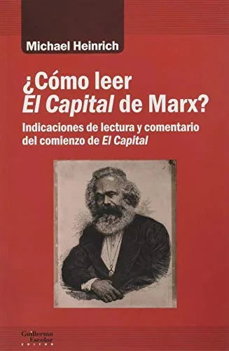 Libro COMO LEER EL CAPITAL DE MARX? INDICACIONES DE LECTURA Y COMENTARIO DEL COMIENZO DE EL CAPITAL de HEINRICH MICHAEL en Colombia, economia