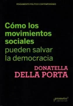 Libro COMO LOS MOVIMIENTOS SOCIALES PUEDEN SALVAR LA DEMOCRACIA de DELLA PORTA DONATELLA en Colombia, politica