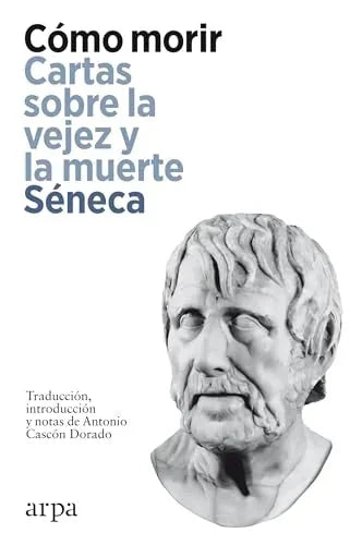 Libro COMO MORIR CARTAS SOBRE LA VEJEZ Y LA MUERTE de SENECA en Colombia, filosofia