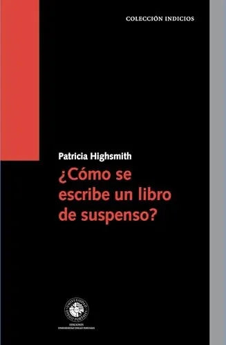 Libro COMO SE ESCRIBE UN LIBRO DE SUSPENSO de HIGHSMITH P ATRICIA en Colombia, ensayo