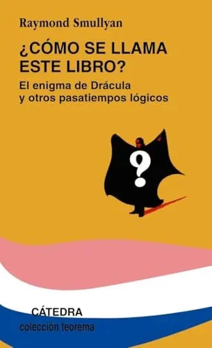 Libro COMO SE LLAMA ESTE LIBRO? EL ENIGMA DE DRACULA Y OTROS PENSAMIENTOS de SMULLYAN RAYMOND en Colombia, filosofia