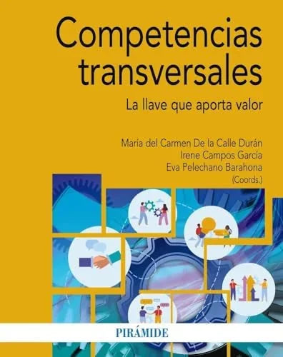Libro COMPETENCIAS TRANSVERSALES LA LLAVE QUE APORTA VALOR de DE LA CALLE DURAN MARIA DEL CARMEN Y OTROS en Colombia, administracion