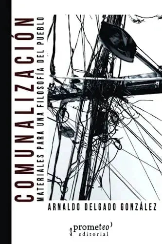 Libro COMUNALIZACION MATERIALES PARA UNA FILOSOFIA DEL PUEBLO de DELGADO GONZALEZ ARNALDO en Colombia, sociologia