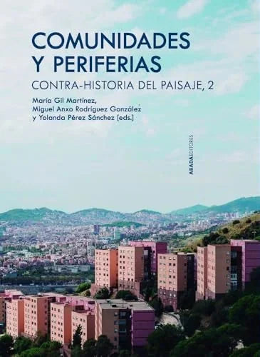 Libro COMUNIDADES Y PERIFERIAS CONTRA-HISTORIA DEL PAISAJE 2 de GIL MARTINEZ MARIA en Colombia, urbanismo