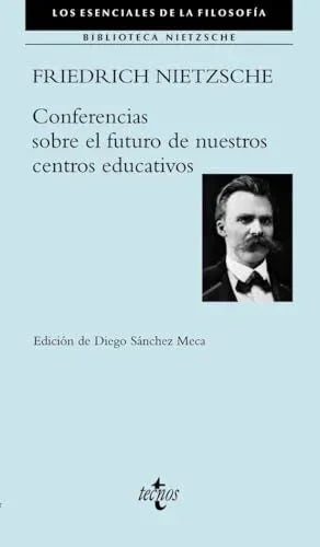 Libro CONFERENCIAS SOBRE EL FUTURO DE NUESTROS CENTROS EDUCATIVOS de NIETZSCHE FRIEDRICH en Colombia, pedagogia