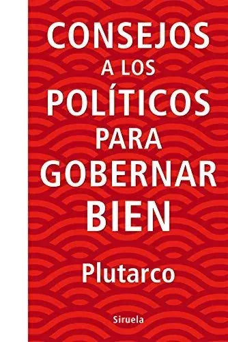 Libro CONSEJOS A LOS POLITICOS PARA GOBERNAR B de PLUTARCO en Colombia, politica