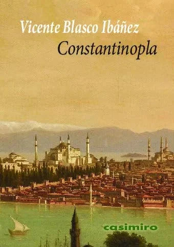 Libro CONSTANTINOPLA de BLASCO IBAÑEZ VICENTE en Colombia, ensayo